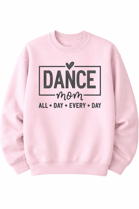 Dance Mom — All Day Every Day!
